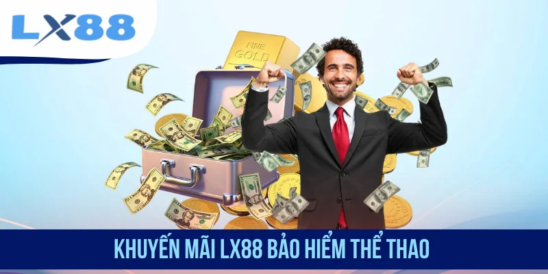 Khuyến mãi LX88 bảo hiểm thể thao