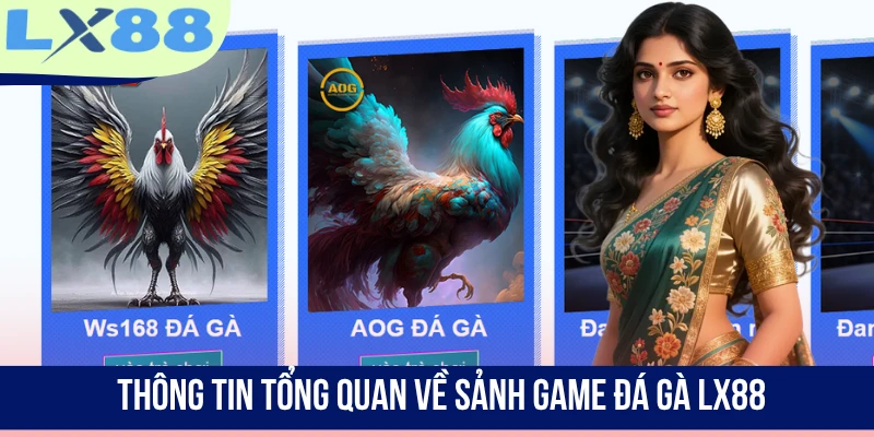 Thông tin tổng quan về sảnh game đá gà LX88