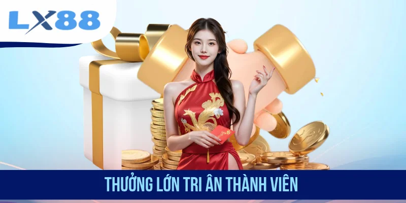Thưởng lớn tri ân thành viên