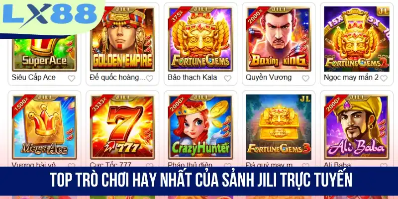 Top trò chơi hay nhất của sảnh JILI trực tuyến
